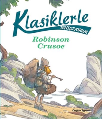 Klasiklerle Tanışıyorum - Robinson Crusoe - Doğan Egmont