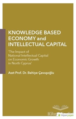 Knowledge Based Economy and Intellectual Capital - Hiperlink Yayınları