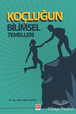 Koçluğun Bilimsel Temelleri - Ekin Yayınevi