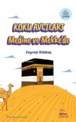 Koku Avcıları Medine ve Mekke’de - Mecaz Çocuk Yayıncılık