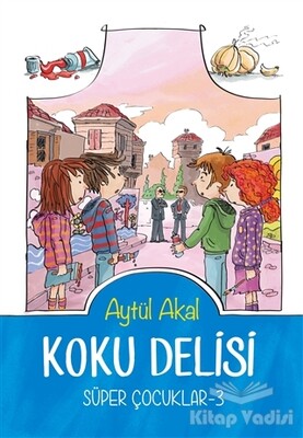 Koku Delisi Süper Çocuklar-3 - Tudem Yayınları