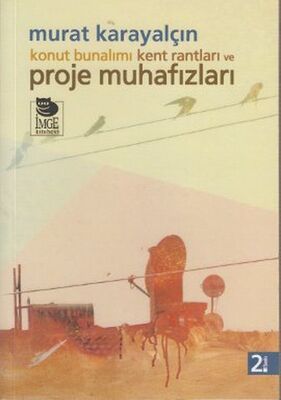 Konut Bunalımı Kent Rantları ve Proje Muhafızları - 1