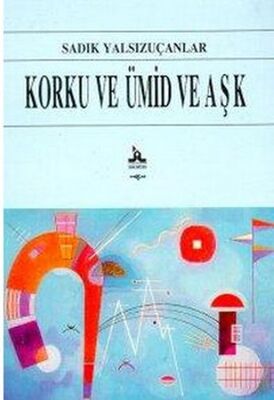 Korku ve Ümid ve Aşk - 1