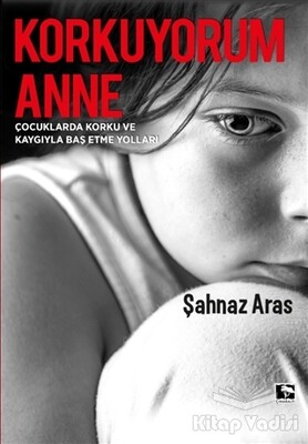 Korkuyorum Anne - Çınaraltı Yayınları