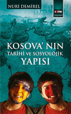 Kosova'nın Tarihi ve Sosyolojik Yapısı - Eğitim Yayınevi