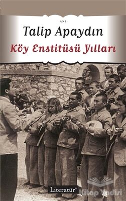 Köy Enstitüsü Yılları - 1