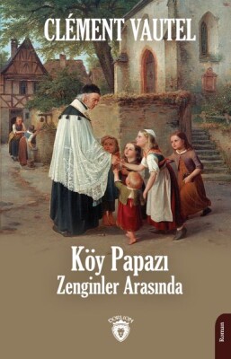 Köy Papazı Zenginler Arasında - Dorlion Yayınları