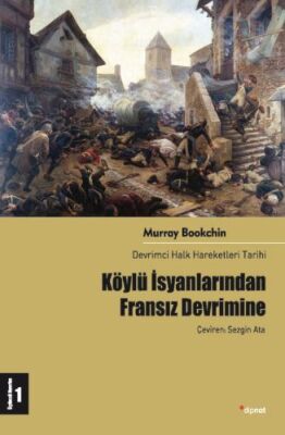 Köylü İsyanlarından Fransız Devrimine: Devrimci Halk Hareketleri Tarihi 1 - 1