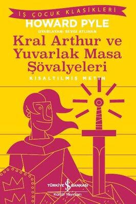 Kral Aarthur ve Yuvarlak Masa Şövalyeleri (Kısaltılmış Metin) - 1