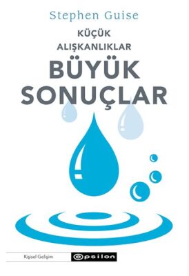 Küçük Alışkanlıklar Büyük Sonuçlar - 1