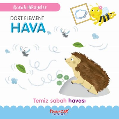 Küçük Hikâyeler Dört Element Hava - Yumurcak Yayınları