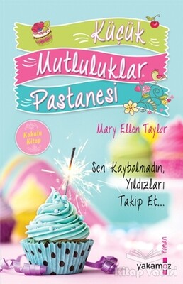 Küçük Mutluluklar Pastanesi (Kokulu Kitap) - Yakamoz Yayınları