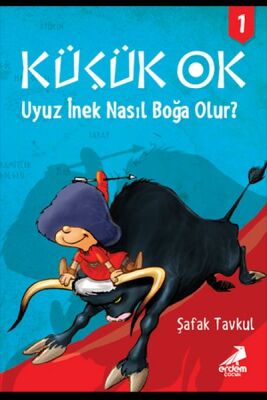 Küçük Ok 1 Uyuz İnek Nasıl Boğa Olur - 1