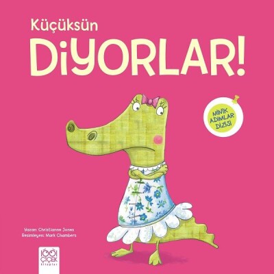 Küçüksün Diyorlar! - 1001 Çiçek Kitaplar