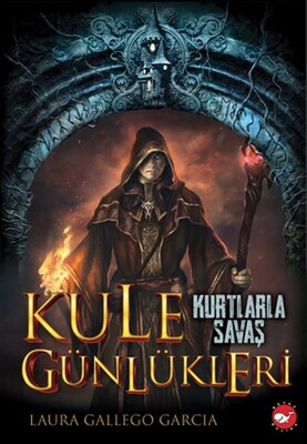 Kule Günlükleri 1 - Kurtlarla Savaş - Beyaz Balina Yayınları