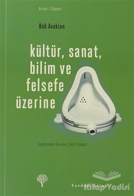 Kültür, Sanat, Bilim ve Felsefe Üzerine - Yordam Kitap