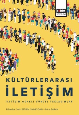 Kültürlerarası İletişim - İletişim Odaklı Güncel Yaklaşımlar - Eğitim Yayınevi