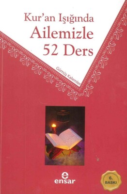 Kuran Işığında Ailemizle 52 Ders - Ensar Neşriyat