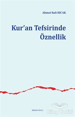 Kur’an Tefsirinde Öznellik - Ankara Okulu Yayınları