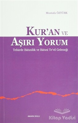 Kur'an ve Aşırı Yorum - Ankara Okulu Yayınları