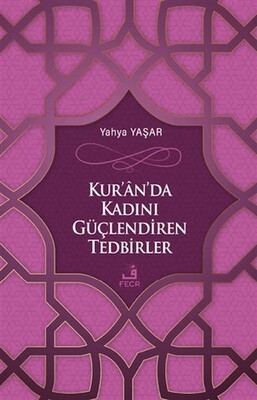 Kur'an'da Kadını Güçlendiren Tedbirler - Fecr Yayınları