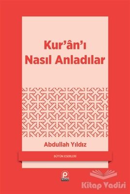 Kur’an’ı Nasıl Anladılar - 1