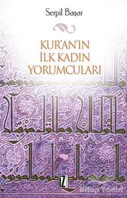 Kur’an’ın İlk Kadın Yorumcuları - 1