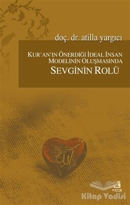 Kur'an'ın Önerdiği İdeal İnsan Modelinin Oluşmasında Sevginin Rölü - 1