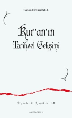 Kur’an’ın Tarihsel Gelişimi - Ankara Okulu Yayınları