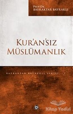 Kur'an'sız Müslümanlık - 1