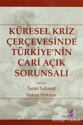 Küresel Kriz Çerçevesinde Türkiye’nin Cari Açık Sorunsalı - 1