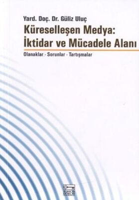 Küreselleşen Medya: İktidar ve Mücadele Alanı - 1