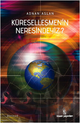 Küreselleşmenin Neresindeyiz? - İnsan Yayınları