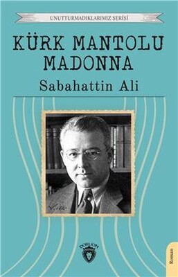 Kürk Mantolu Madonna Unutturmadıklarımız Serisi - Dorlion Yayınları