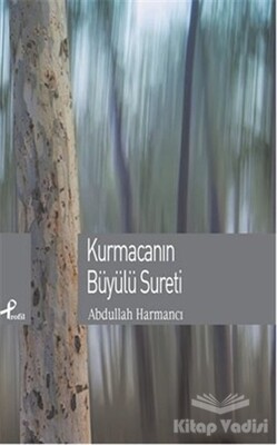 Kurmacanın Büyülü Sureti - Profil Kitap