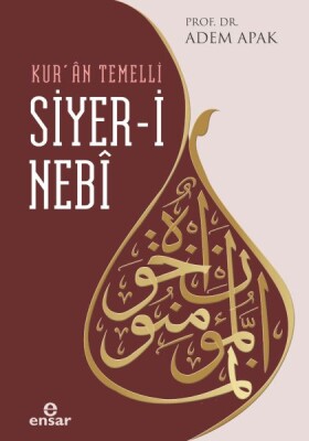 Kur’ân Temelli Siyer-i Nebi - Ensar Neşriyat