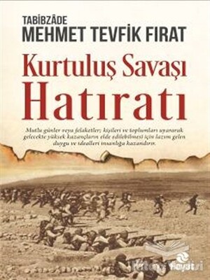 Kurtuluş Savaşı Hatıratı - Hayat Yayınları