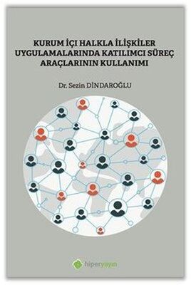 Kurumiçi Halkla İlişkiler Uygulamalarında Katılımcı Süreç Araçlarının Kullanımı - 1