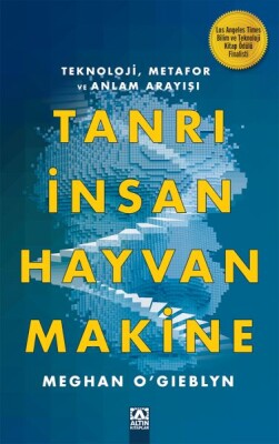 Tanrı, İnsan, Hayvan, Makine - Altın Kitaplar Yayınevi