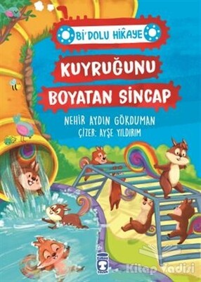 Kuyruğunu Boyatan Sincap - Bi' Dolu Hikaye - Timaş Çocuk