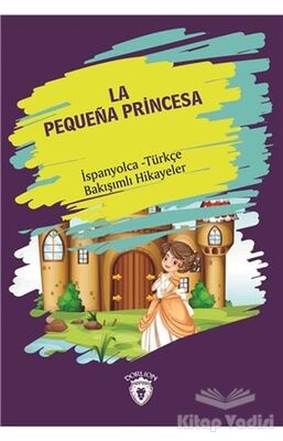 La Pequena Princesa (Küçük Prenses) İspanyolca Türkçe Bakışımlı Hikayeler - 1