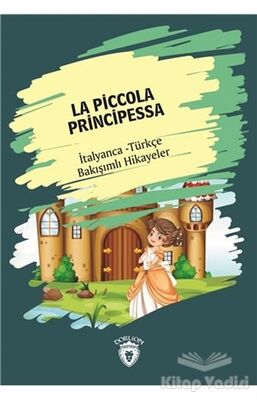 La Piccola Principessa (Küçük Prenses) İtalyanca Türkçe Bakışımlı Hikayeler - 1