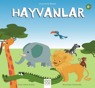 Larousse İlk Bilgiler - Hayvanlar - 1001 Çiçek Kitaplar