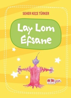 Lay Lom Efsane - Akıl Fikir Yayınları