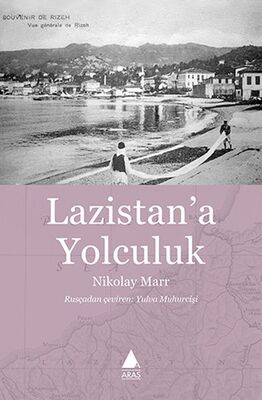 Lazistan’a Yolculuk - 1