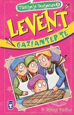 Levent Gaziantep'te - Türkiye'yi Geziyorum 3 - Timaş Çocuk