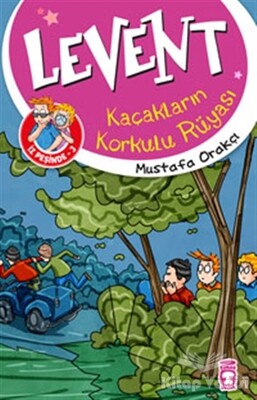 Levent - Kaçakların Korkulu Rüyası - Timaş Çocuk