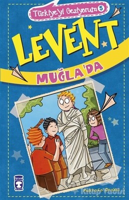 Levent Muğla'da - Türkiye'yi Geziyorum 5 - Timaş Çocuk