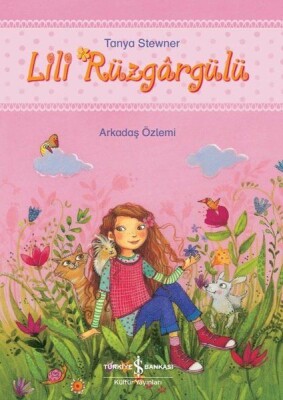 Lili Rüzgargülü - Arkadaş Özlemi - İş Bankası Kültür Yayınları