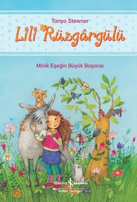 Lili Rüzgârgülü - Minik Eşeğin Büyük Başarısı - İş Bankası Kültür Yayınları